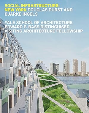 Seller image for Social Infrastructure: New York: Douglas Durst and Bjarke Ingels for sale by moluna