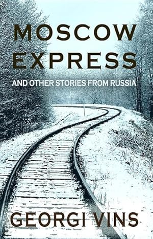 Bild des Verkufers fr Moscow Express: And Other Stories From Russia zum Verkauf von moluna