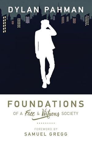 Bild des Verkufers fr Foundations of a Free & Virtuous Society zum Verkauf von moluna