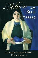 Seller image for Muse with Blue Apples: Anthology of the New Mexico Poetry Alliance for sale by moluna