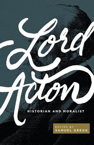 Imagen del vendedor de Lord Acton: Historian and Moralist a la venta por moluna