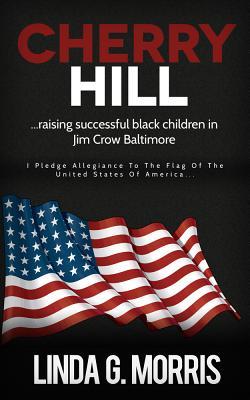 Bild des Verkufers fr Cherry Hill: Raising Successful Black Children in Jim Crow Baltimore zum Verkauf von moluna