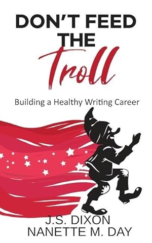 Bild des Verkufers fr Don\ t Feed the Troll: Building a Healthy Writing Career zum Verkauf von moluna