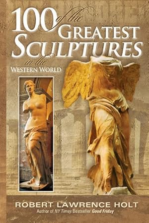 Bild des Verkufers fr 100 of the Greatest Sculptures in the Western World zum Verkauf von moluna