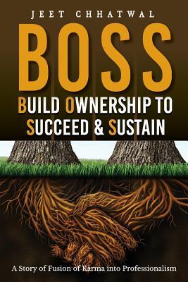 Bild des Verkufers fr BOSS - Build Ownership to Succeed & Sustain: A Story of Fusion of Karma into Professionalism zum Verkauf von moluna