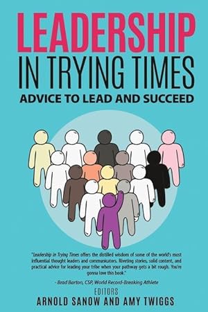 Bild des Verkufers fr Leadership in Trying Times: Advice to Lead and Succeed zum Verkauf von moluna