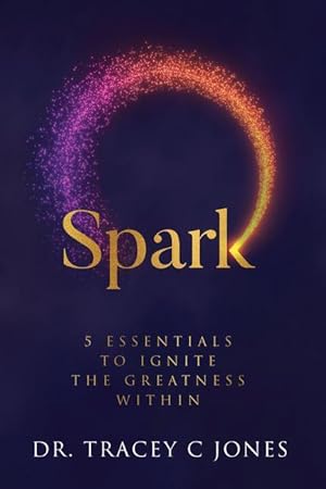 Bild des Verkufers fr Spark: 5 Essentials to Ignite the Greatness Within zum Verkauf von moluna