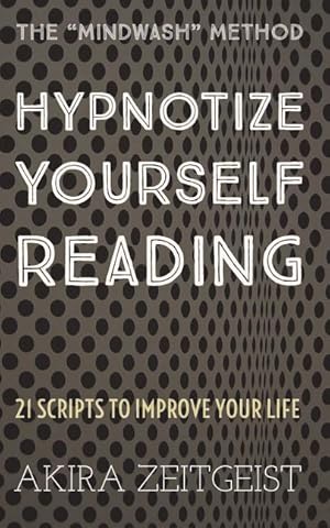 Bild des Verkufers fr Hypnotize Yourself Reading: 21 Scripts to Improve Your Life zum Verkauf von moluna