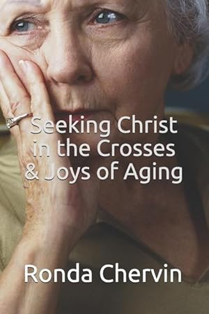 Bild des Verkufers fr Seeking Christ in the Crosses & Joys of Aging zum Verkauf von moluna