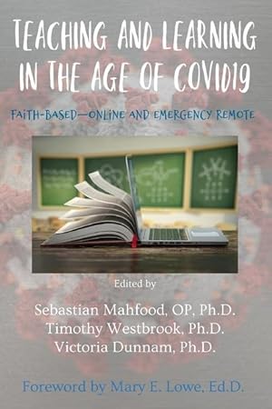 Immagine del venditore per Teaching and Learning in the Age of COVID19: Faith-Based, Online and Emergency Remote venduto da moluna