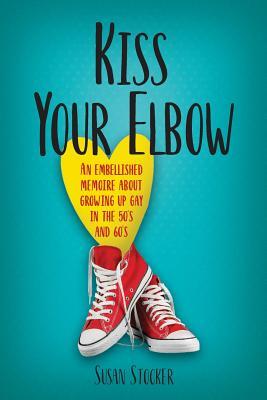 Bild des Verkufers fr Kiss Your Elbow: An Embleshed Memoire of Growing Up in the 50\ s and 60\ s zum Verkauf von moluna