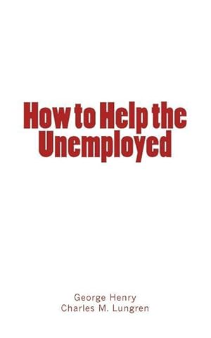 Seller image for How to Help the Unemployed for sale by moluna