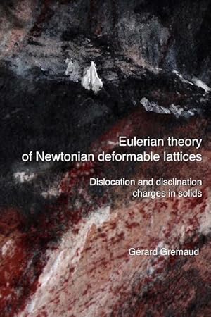 Seller image for Eulerian theory of Newtonian deformable lattices - Dislocation and disclination charges in solids for sale by moluna