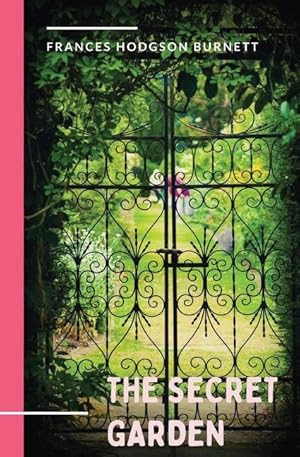 Bild des Verkufers fr The Secret Garden: a 1911 novel and classic of English children\ s literature by Frances Hodgson Burnett. zum Verkauf von moluna