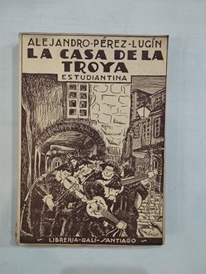 Bild des Verkufers fr La casa de la Troya estudiantina zum Verkauf von Saturnlia Llibreria