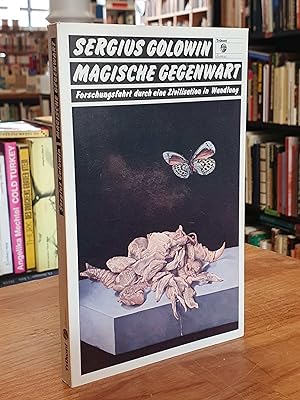 Seller image for Magische Gegenwart - Forschungsfahrt durch eine Zivilisation in Wandlung, for sale by Antiquariat Orban & Streu GbR
