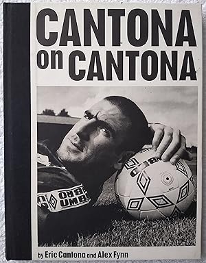 Seller image for Cantona on Cantona (including 2 x A5 colour photographs of Eric Cantona) for sale by Wessex Gourmet