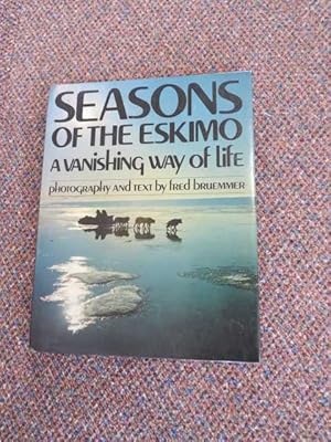 Seasons of the Eskimo: A Vanishing Way of Life