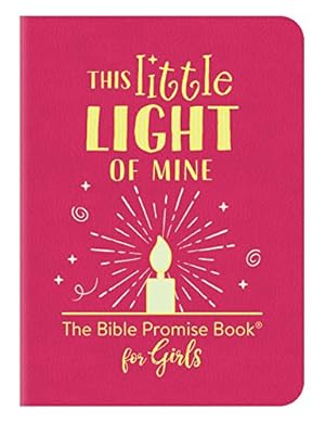 Image du vendeur pour This Little Light of Mine: The Bible Promise Book for Girls mis en vente par Reliant Bookstore