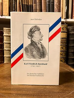 Bild des Verkufers fr Karl Friedrich Reinhard. Ein deutscher Aufklrer im Dienste Frankreichs (1761 -1837). (= Verffentlichungen der Kommission fr geschichtliche Landeskunde in Baden-Wrttemberg, Reihe B, 110. Band). zum Verkauf von Antiquariat Seibold