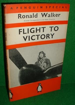 FLIGHT TO VICTORY, Penguin Special S 85 [Illustrated ]