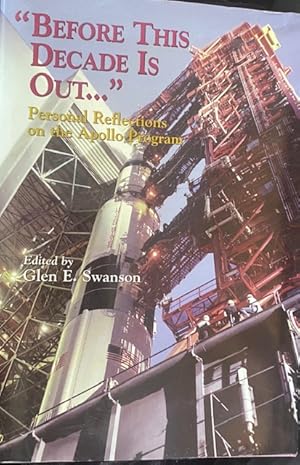 Bild des Verkufers fr Before This Decade Is Out.: Personal Reflections on the Apollo Program zum Verkauf von Ocean Tango Books