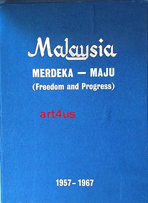 Bild des Verkufers fr Malaysia : Merdeka - Maju ; (Freedom and Progress) 1957 - 1967 zum Verkauf von art4us - Antiquariat
