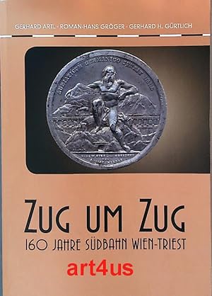 Image du vendeur pour Zug um Zug : 160 Jahre Sdbahn Wien - Triest. mis en vente par art4us - Antiquariat