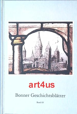 Bonner Geschichtsblätter : Jahrbuch des Bonner Heimat- und Geschichtsvereins. Band 60.