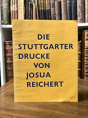 Bild des Verkufers fr Die Stuttgarter Drucke von Josua Reichert. zum Verkauf von Antiquariat Seibold