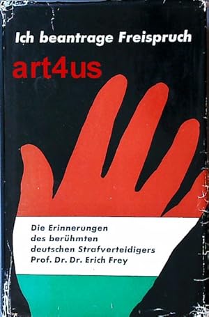 Bild des Verkufers fr Ich beantrage Freispruch : Aus den Erinnerungen des Strafverteidigers zum Verkauf von art4us - Antiquariat