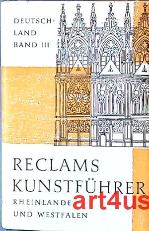 Reclams Kunstführer Deutschland : Baudenkmäler. Band III : Rheinlande und Westfalen.