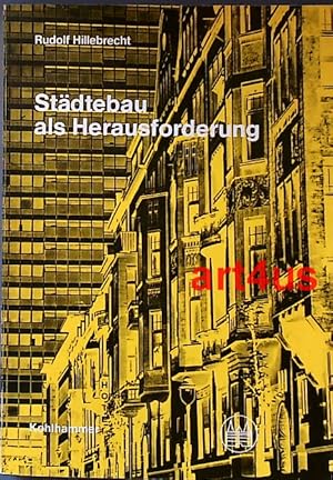 Städtebau als Herausforderung : Ausgewählte Schriften und Vorträge. Neue Schriften des Deutschen ...