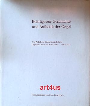 Immagine del venditore per Beitrge zur Geschichte und sthetik der Orgel : aus Anla der Einhunderthahrfeier Orgelbau Johannes Klais Bonn 1882-1982 venduto da art4us - Antiquariat