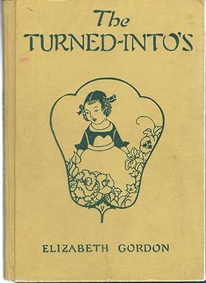 The Turned-Into's: Jane Elizabeth Discovers the Garden Folk