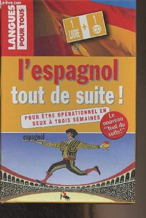 Seller image for L'espagnol tout de suite ! - "Langues pour tous" n4069 - 3e dition for sale by Le-Livre
