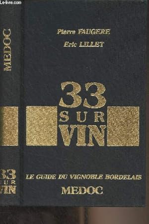 Seller image for 33 sur vin - Le guide du vignoble Bordelais - Mdoc for sale by Le-Livre