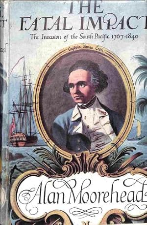 Image du vendeur pour Fatal Impact: Account of the Invasion of the South Pacific, 1767-1840 mis en vente par WeBuyBooks