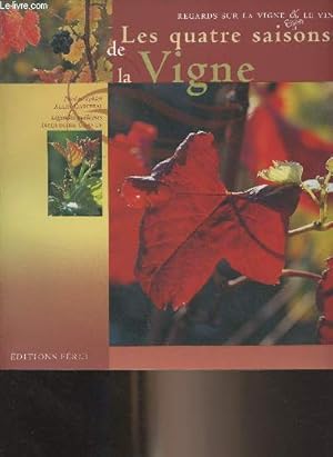 Seller image for Les quatre saisons de la Vigne - Regards sur la vigne et le vin for sale by Le-Livre