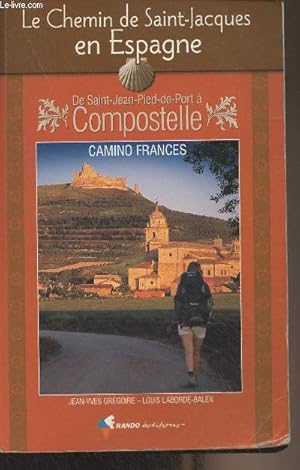 Seller image for Le chemin de Saint-Jacques en Espagne : De Saint-Jean-Pied-de-Port  Compostelle, guide pratique du plerin for sale by Le-Livre