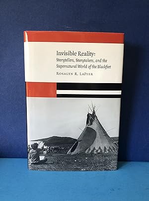 Bild des Verkufers fr Invisible Reality: Storytellers, Storytakers, and the Supernatural World of the Blackfeet zum Verkauf von Smythe Books LLC