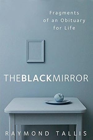 Seller image for The Black Mirror: Fragments of an Obituary for Life for sale by WeBuyBooks