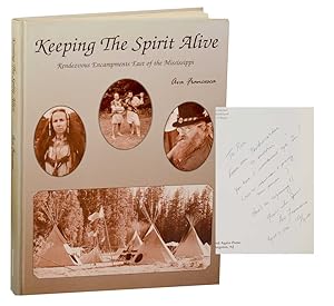 Keeping the Spirit Alive: Rendezvou Encampments East of the Mississippi (Signed First Edition)