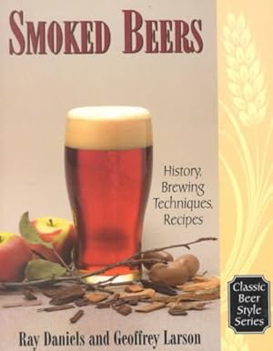 Immagine del venditore per Smoked Beers : History, Brewing Techniques, Recipes venduto da GreatBookPricesUK
