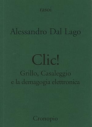 Seller image for Clic! Grillo, Casaleggio e la demagogia elettronica for sale by Di Mano in Mano Soc. Coop