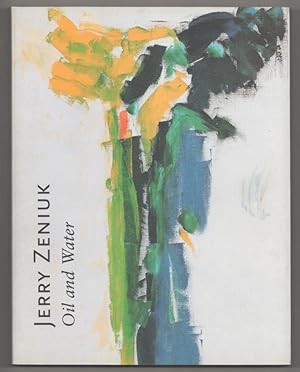 Seller image for Jerry Zeniuk: Oil and Water for sale by Jeff Hirsch Books, ABAA