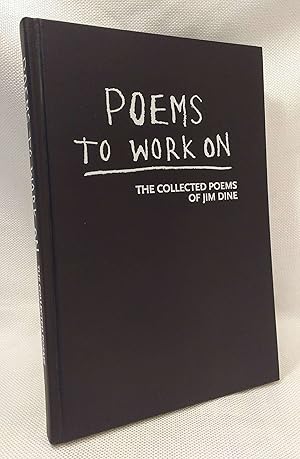 Immagine del venditore per Poems To Work On: The Collected Poems of Jim Dine venduto da Book House in Dinkytown, IOBA