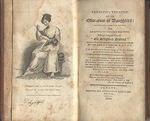 Image du vendeur pour Fenelon's Treatise on the education of daughters: translated from the French, and adapted to English readers, with an original chapter, "On religious studies." By the Rev. T. F. Dibdin mis en vente par Zamboni & Huntington