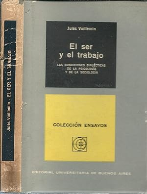 Imagen del vendedor de El ser y el trabajo. Las condiciones dialcticas de la psicologa y de la sociologa. a la venta por Puertolibros.com