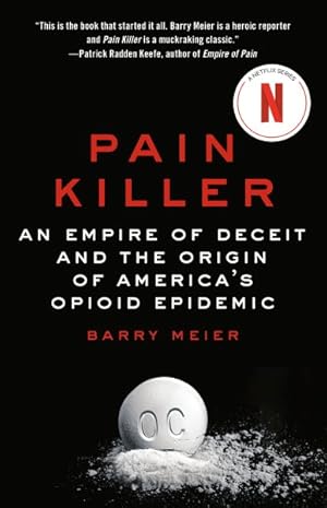 Immagine del venditore per Pain Killer : An Empire of Deceit and the Origin of America's Opioid Epidemic venduto da GreatBookPrices